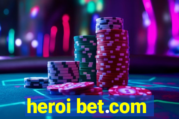 heroi bet.com